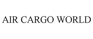 AIR CARGO WORLD