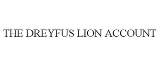 THE DREYFUS LION ACCOUNT