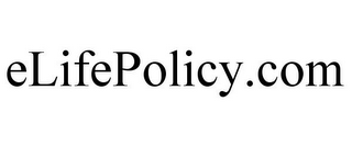 ELIFEPOLICY.COM