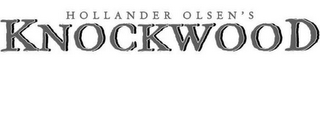 HOLLANDER OLSEN'S KNOCKWOOD