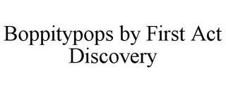 BOPPITYPOPS BY FIRST ACT DISCOVERY