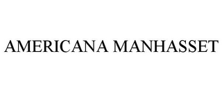 AMERICANA MANHASSET