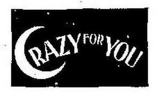 CRAZY FOR YOU