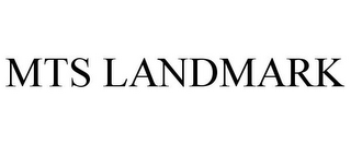 MTS LANDMARK