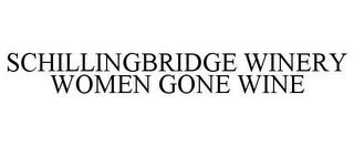 SCHILLINGBRIDGE WINERY WOMEN GONE WINE