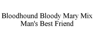 BLOODHOUND BLOODY MARY MIX MAN'S BEST FRIEND