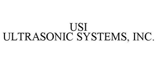 USI ULTRASONIC SYSTEMS, INC.