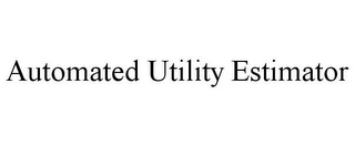 AUTOMATED UTILITY ESTIMATOR