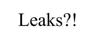 LEAKS?!