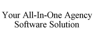 YOUR ALL-IN-ONE AGENCY SOFTWARE SOLUTION