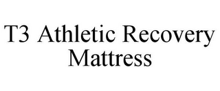 T3 ATHLETIC RECOVERY MATTRESS