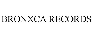 BRONXCA RECORDS