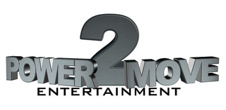 POWER2MOVE ENTERTAINMENT