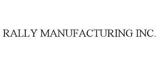 RALLY MANUFACTURING INC.