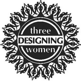 THREE DESIGNING WOMEN