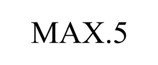 MAX.5