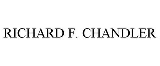 RICHARD F. CHANDLER