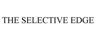 THE SELECTIVE EDGE