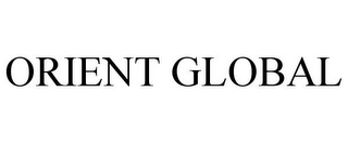 ORIENT GLOBAL