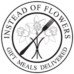 INSTEAD OF FLOWERS GIFT MEALS DELIVERED