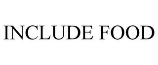 INCLUDE FOOD