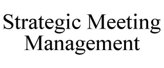 STRATEGIC MEETING MANAGEMENT