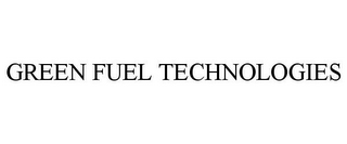 GREEN FUEL TECHNOLOGIES