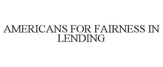 AMERICANS FOR FAIRNESS IN LENDING