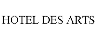HOTEL DES ARTS