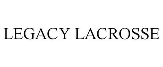 LEGACY LACROSSE