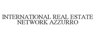 INTERNATIONAL REAL ESTATE NETWORK AZZURRO