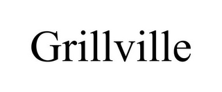 GRILLVILLE