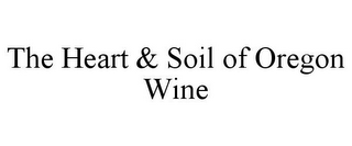 THE HEART & SOIL OF OREGON WINE