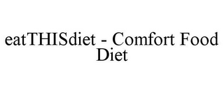 EATTHISDIET - COMFORT FOOD DIET