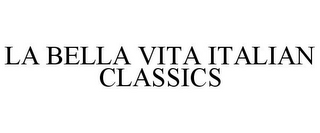 LA BELLA VITA ITALIAN CLASSICS