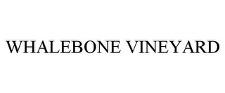 WHALEBONE VINEYARD