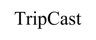 TRIPCAST