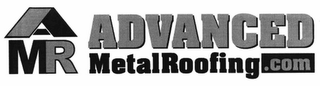 A MR ADVANCED METAL ROOFING.COM