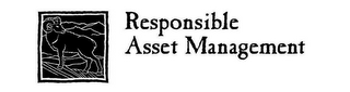 RESPONSIBLE ASSET MANAGEMENT