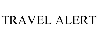 TRAVEL ALERT