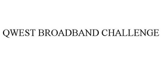 QWEST BROADBAND CHALLENGE