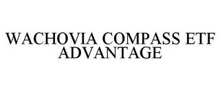 WACHOVIA COMPASS ETF ADVANTAGE