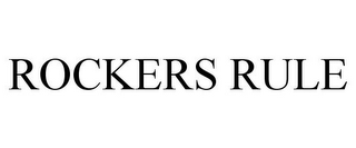 ROCKERS RULE