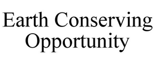 EARTH CONSERVING OPPORTUNITY