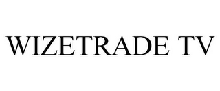 WIZETRADE TV