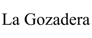 LA GOZADERA