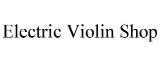 ELECTRIC VIOLIN SHOP