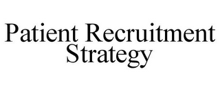 PATIENT RECRUITMENT STRATEGY