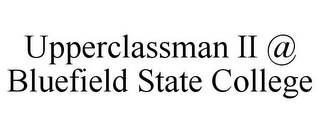 UPPERCLASSMAN II @ BLUEFIELD STATE COLLEGE