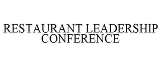 RESTAURANT LEADERSHIP CONFERENCE